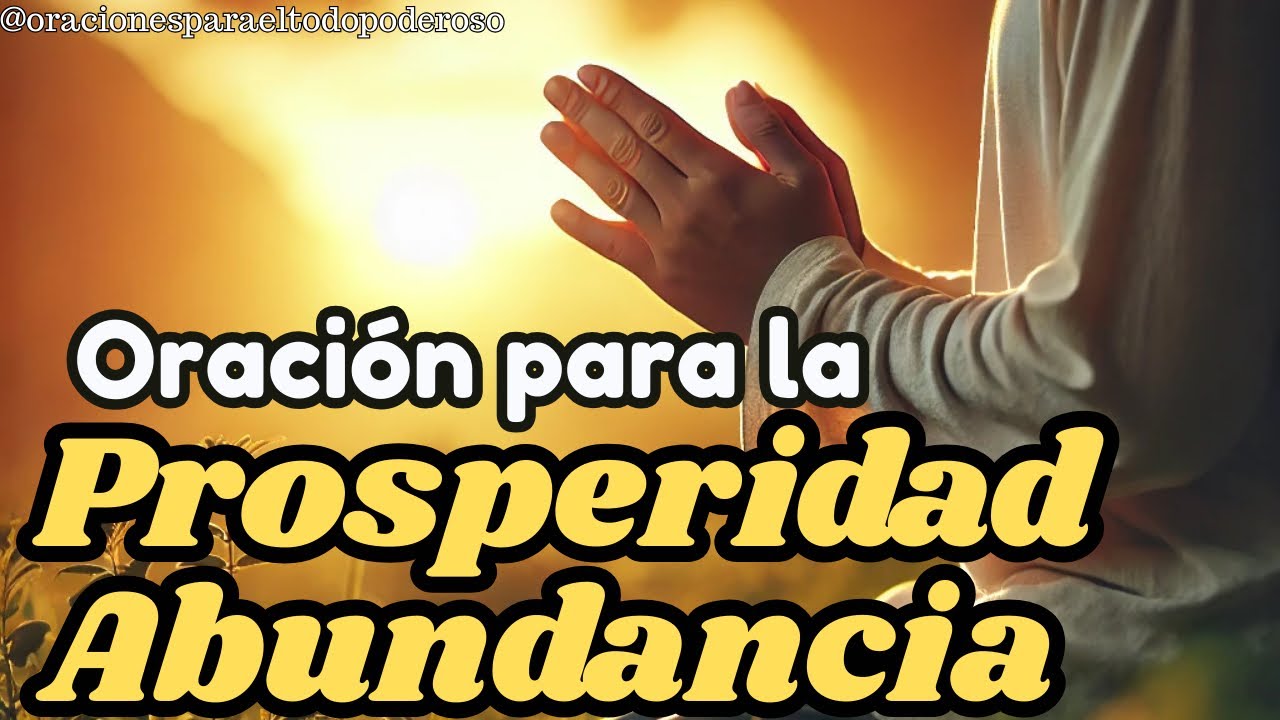 Oración Poderosa para Atraer Prosperidad y Abundancia - YouTube