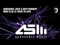 Aurosonic, Bote & Neev Kennedy - What Else Is There To Love (Aurosonic Music) Extended