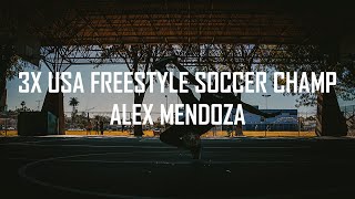 3X USA Freestyle Soccer Champ - Alex Mendoza