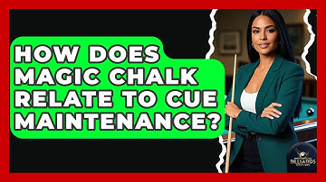 How Does Magic Chalk Relate To Cue Maintenance? - Billiards Hustlers