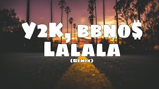 Y2K, bbno$ - Lalala (Remix)