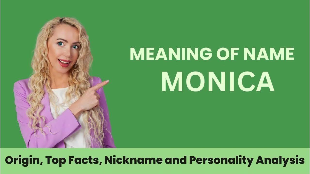 Monica Name Facts Meaning Personality Nickname Origin Popularity monica-name-facts-meaning-personality-nickname-origin-popularity
