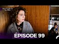 Mme Fazilet Et Ses Filles Épisode 99 Doublage En Français 