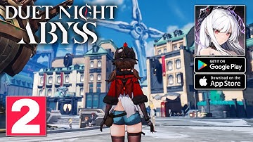 Duet Night Abyss Gameplay #2 - CBT2 Android iOS