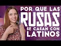 Matrimonio entre RUSAS y LATINOS ❤ Por qué las Rusas prefieren a los Latinos. Rusa habla de latinos