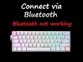 How to connect the redragon draconic keyboard to the bluetooth  bluetooth not working connecting