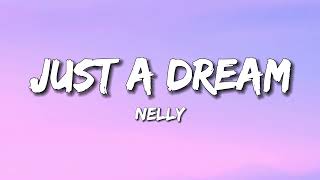 Nelly - Just a Dream (Lyrics)