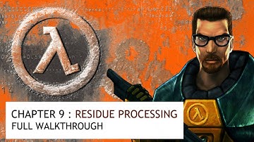 Half Life | Chapter 9 - RESIDUE PROCESSING Walkthrough