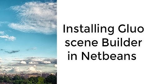 how to install Gluon scene builder in Netbeans