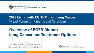 EGFR-Mutant Lung Cancer &amp; Treatment Options | 2023 Living with EGFR-Mutant Lung Cancer Patient Forum