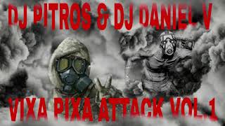 ✔DJ PITROS & DJ DANIEL V- VIXA PIXA ATTACK ✔ #NA VIXIE WYCHOWANI