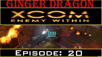 Ginger Dragon Plays: XCOM: Enemy Within [Episode 20: EXALT Knockdown]