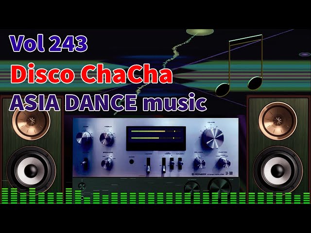 New Disco ChaCha Asia Dance music vol 243, Liên Khúc Nhạc Không Lời Mới Nhất 2024 class=