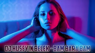 DJ HÜSEYİN BELEK - BAM BARA BAM (2022) CLUB REMIX Resimi