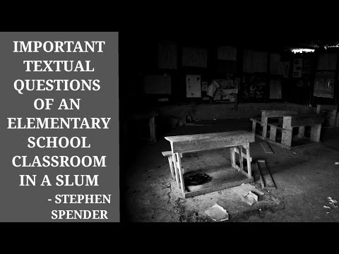 Important Textual Questions of An Elementary School Classroom In A Slum by Stephen Spender