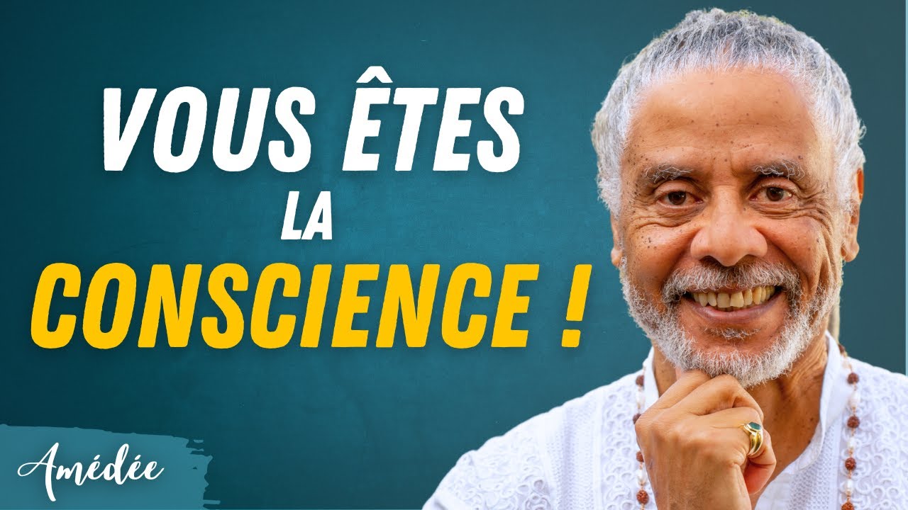 Vous êtes la conscience