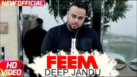 Feem (FULL SONG) Deep jandu | Desi Crew | New Punjabi Songs 2017