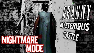 Granny Mysterious Castle Version 1.2 New Nightmare Mode Full Gameplay