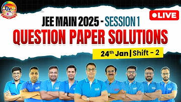 🔴JEE Main Paper Solutions || Memory Based Questions -2025 || 24th Jan Shift 2 || LIVE Analysis