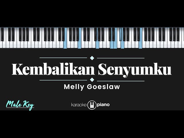 Kembalikan Senyumku - Melly Goeslaw (KARAOKE PIANO - MALE KEY) class=