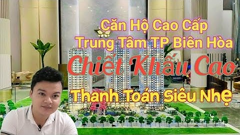 Biên Hòa Universe Complex | Hỗ Trợ Mua Nhà Mùa Dịch Chiết Khấu Cực Khủng