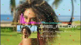 BASS_ALL_DAY_-_(_Official_Reggae_Music_)_By_Frateo_2k21(128k)