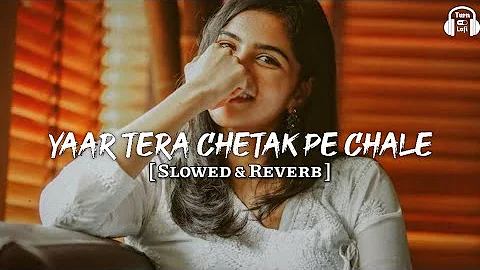 Yaar Tera Chetak Pe Chale [ Slowed & Reverb ] Sapna Choudhary | Haryanvi Song Chetak Raj Mawar Lofi