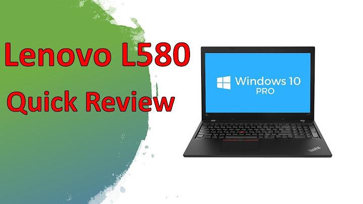 Lenovo thinkpad l580 i7-8550u review năm 2024