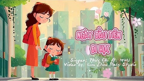 🌼 Ngày Đầu Tiên Đi Học 🌼 Bài hát Cho Bé 🌸 Nhạc thiếu nhi bất hủ 🎒👧🏻👦🏻