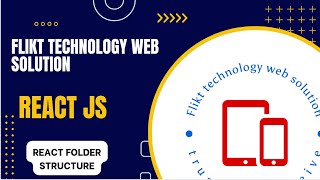 4 - React Folder Structure - Flikt Technology Web Solutions.