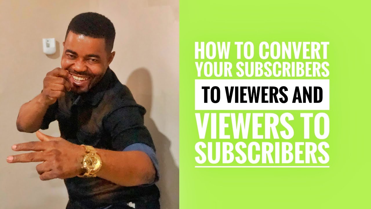 How to Convert Your Subscribers into Viewers and your viewers to ...