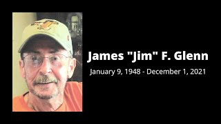 James "Jim" F. Glenn Memorial Slideshow