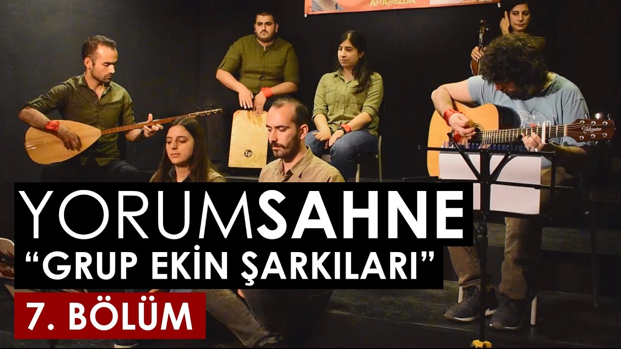 Yorum Sahne | Grup Ekin Şarkıları #7. Bölüm