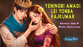 Yeningbi Amadi Lei Yonba Rajkumar || Phunga Wari || Helly Maisnam🎤 || Chanu Leima✍️