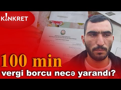 Saxta şirkət adına vətəndaşa 100 min manat vergi borcu gəldi - Konkret TV