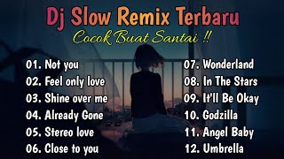 DJ Slow Remix Full Album Terbaru ❗ Enak Buat Santai🎧