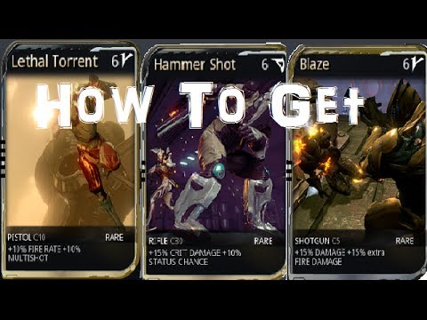 Warframe How To Get Lethal Torrent Hammer Shot Blaze Mods Youtube