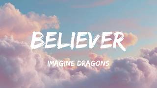 Believer - Imagine Dragons (Lyrics)