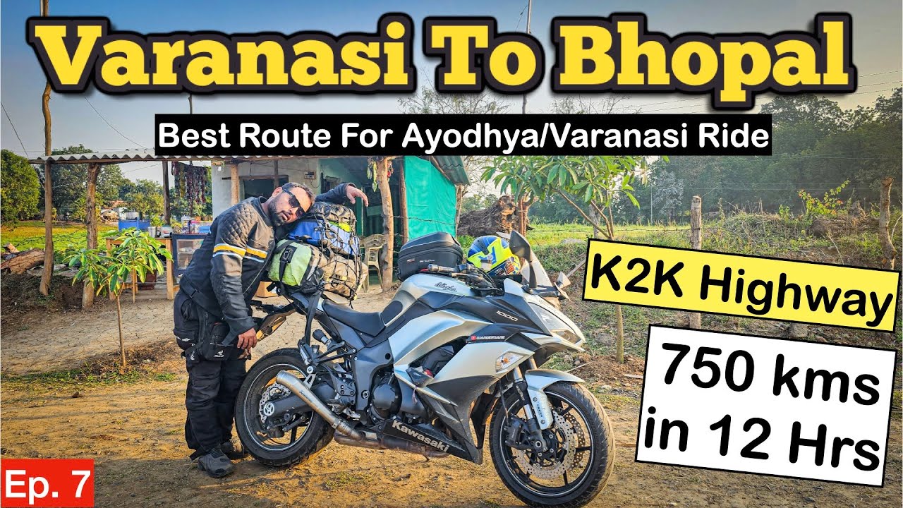 VARANASI TO BHOPAL 750kms Ride via K2K Highway | Best Route For Ayodhya Ride | Crazy Fast 12 Hrs !!