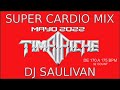 TIMBIRICHE CARDIO MIX  2022 DEMO DJ SAULIVAN