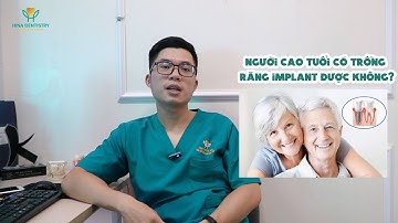 Trồng Răng Implant Cho Người Cao Tuổi Và Điều Cần Biết | Nha Khoa Hina