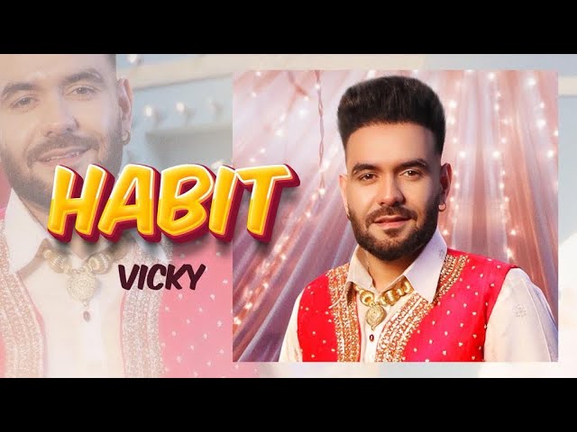 Habit (Full Video) Vicky I Mani Longia | Star Boy X | Latest Punjabi Songs 2022 class=