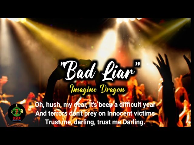 Imagine Dragons Bad Liar [Lyric Video Seven 369] class=