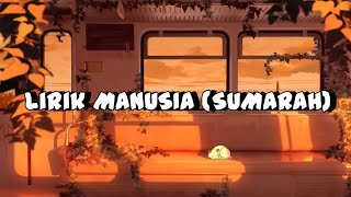 Lirik Manusia (sumarah) -Barasuara || lagu untuk semangat