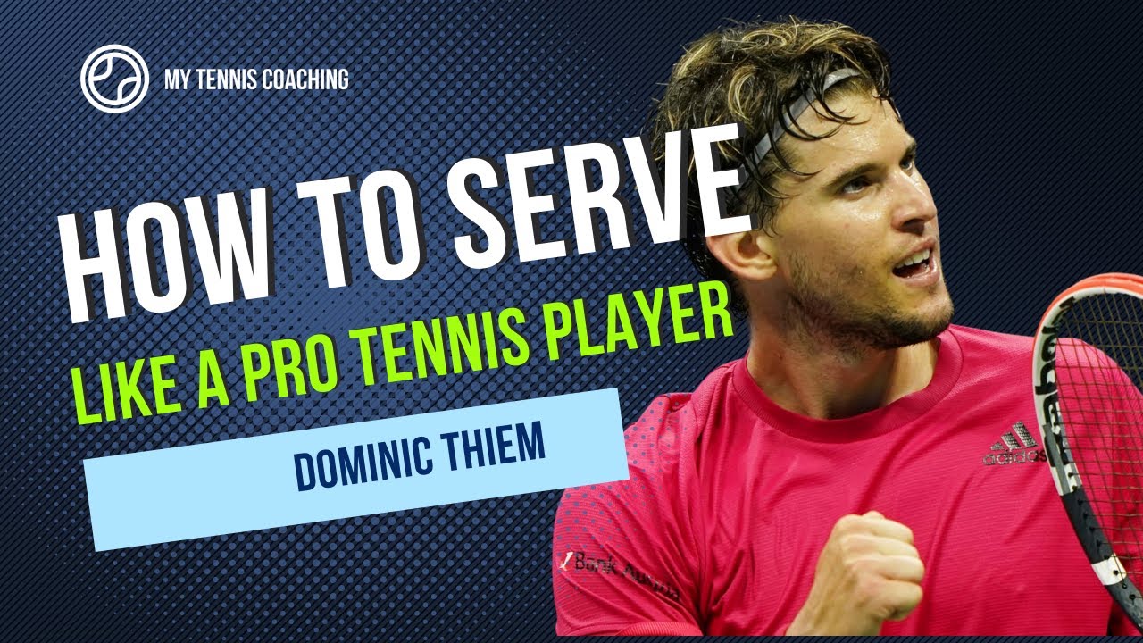 How to Serve like a Tennis Pro Dominic Thiem Serve YouTube