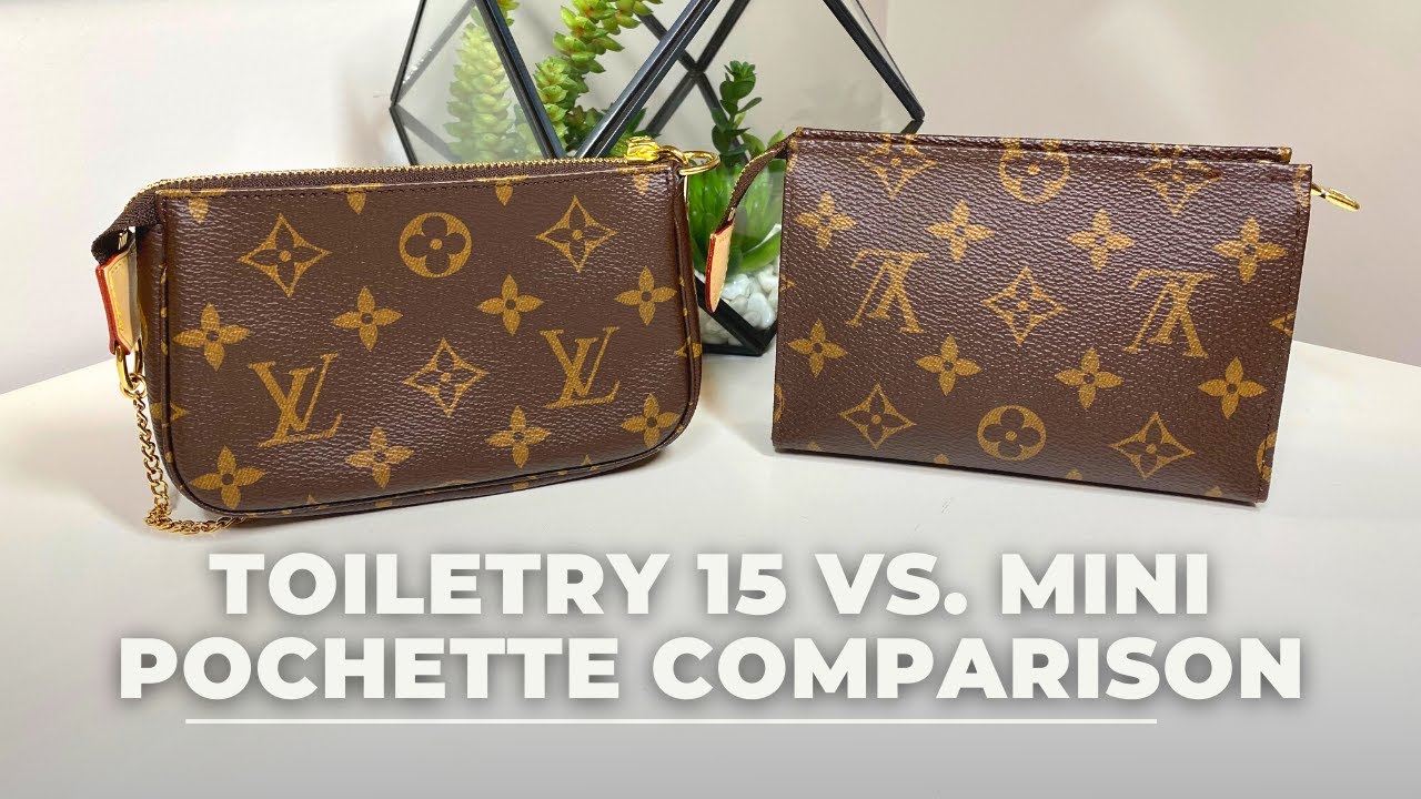 LV MINI POCHETTE VS TOILETRY 15 - WHICH ONE IS BETTER? 