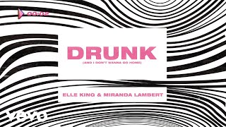 Elle King, Miranda Lambert - Drunk (And I Don't Wanna Go Home) (Official Lyric Video) Resimi