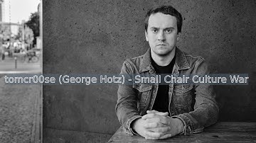 tomcr00se (George Hotz) - Small Chair Culture War | Rap