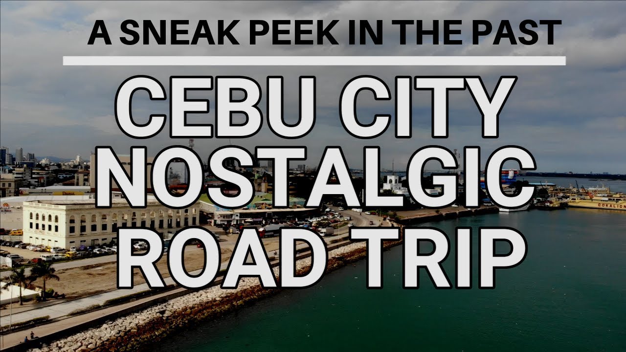 CEBU CITY DOWNTOWN NOSTALGIC ROAD TRIP