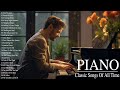 Best Romantic Classic Piano Love Songs Ever - 2 Hour Of Relaxing Beautiful Love Songs 70s 80s 90s